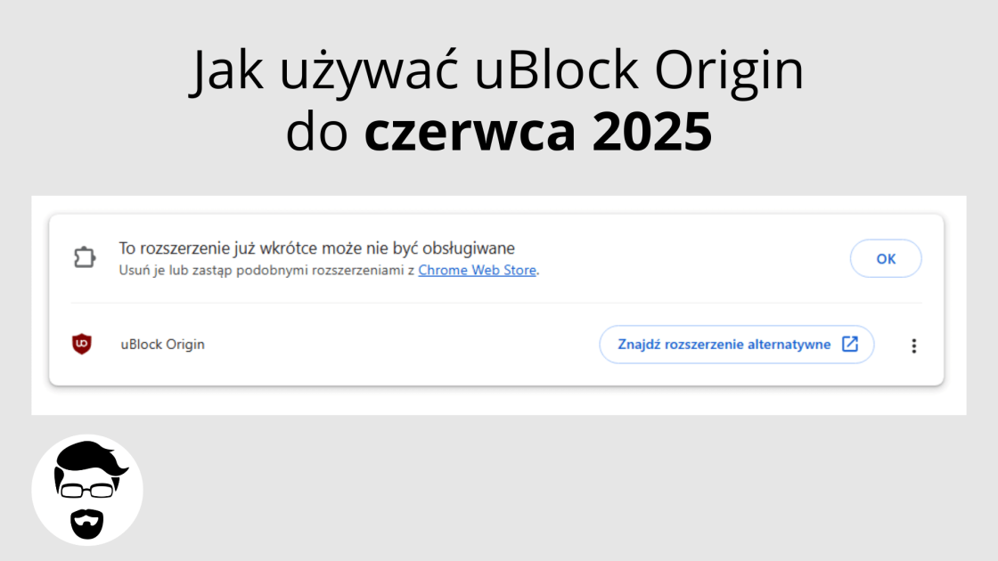 Jak używać uBlock Origin pomimo zmian w Google Chrome