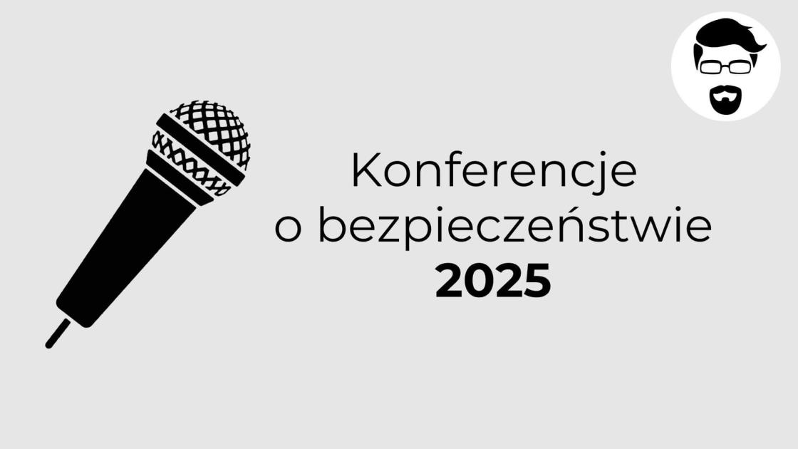 Konferencje o bezpieczeństwie 2025